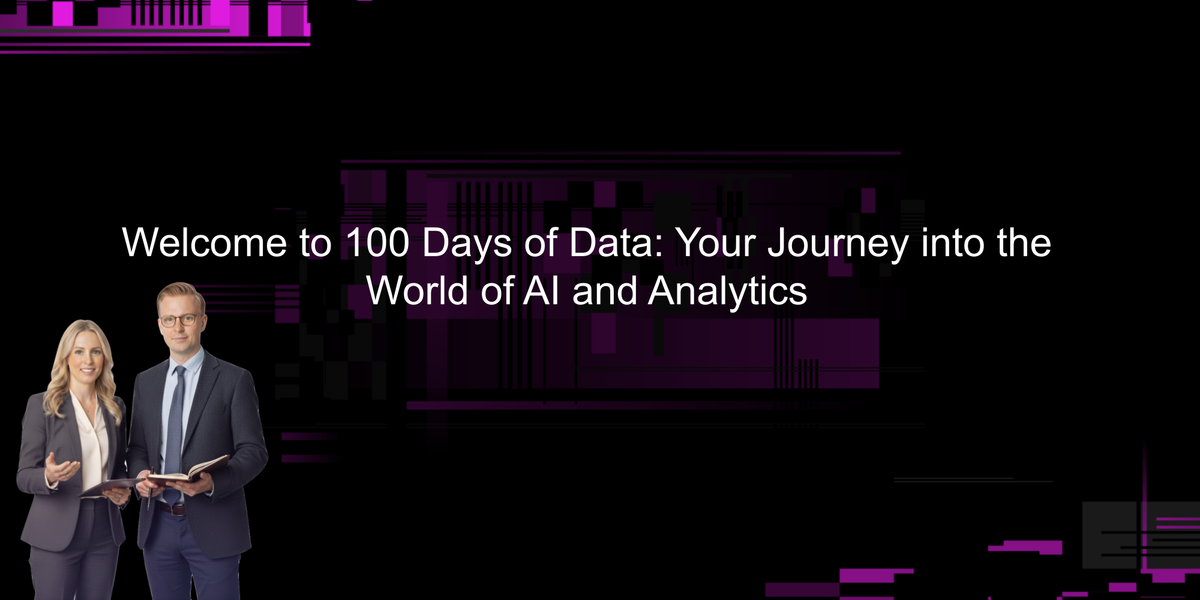 🎙️ Welcome to 100 Days of Data: Your Journey into the World of AI and Analytics